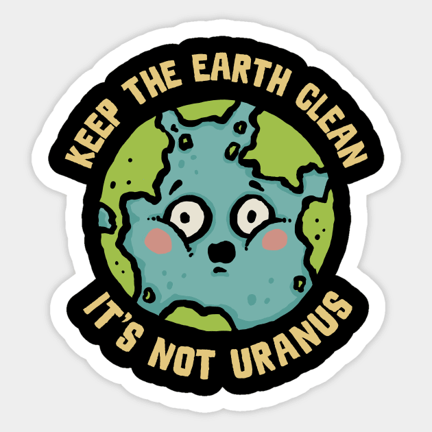 The Earth is not Uranus Sticker by kg07_shirts